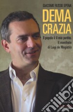 Demacrazia. Il popolo è il mio partito. Il manifesto di Luigi de Magistris libro