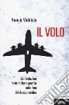 Il volo. Le rivelazioni di un militare pentito sulla fine dei desaparecidos libro di Verbitsky Horacio