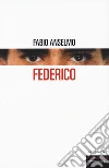 Federico libro di Anselmo Fabio
