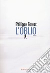 L'oblio libro di Forest Philippe