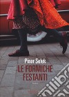 Le formiche festanti libro di Selek Pinar