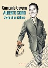 Alberto Sordi. Storia di un italiano libro di Governi Giancarlo