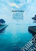 Amicizie profane libro