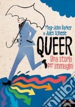 Queer. Una storia per immagini libro