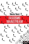 Fascismo mainstream libro