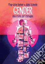 Gender. Una storia per immagini libro