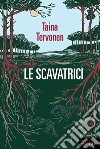 Le scavatrici libro di Tervonen Taina