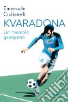 Kvaradona. Un miracolo georgiano libro