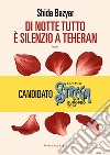 Di notte tutto e silenzio a Teheran libro di Bazyar Shida