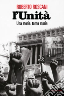 L'Unit�. Una storia, tante storie