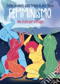 Femminismo. Una storia per immagini