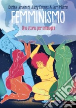 Femminismo. Una storia per immagini