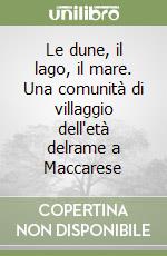 Le dune, il lago, il mare. Una comunità di villaggio dell'età delrame a Maccarese