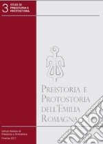 Preistoria e protostoria dell'Emilia Romagna. Vol. 1 libro