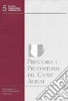Preistoria e protostoria del Caput Adriae. Con CD-ROM libro