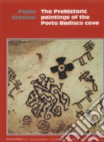 The Prehistoric paintings of the Porto Badisco cave libro