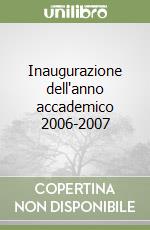 Inaugurazione dell'anno accademico 2006-2007 libro