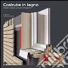 Costruire in legno. Edifici a basso consumo energetico libro