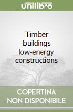 Timber buildings low-energy constructions