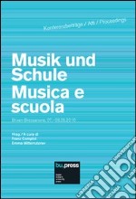 Musik und Schule-Musica e scuola Brixen-Bressanone (7-8 maggio 2010). Ediz. italiana e tedesca