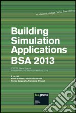 Building simulation applications. BSA 2013 1st IBPSA Italy Conference (Bolzano, 30 gennaio-1 febbraio 2013) libro