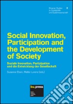 Social innovation, partecipation and the development of society. Ediz. inglese e tedesca