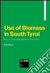 Use of biomass in South Tyrol energy conversion and distribution to the end user libro