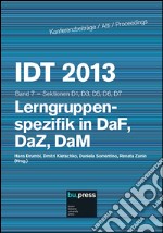 IDT 2013. Lerngruppenspezifik in Daf, Daz, Dam. Sektionen D1, D3, D5, D6, D7 libro