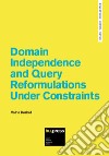 Domain independence and query reformulations under constraints libro