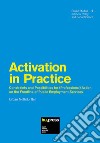 Activation in Practice. Constraints and Possibilities for (Professional) Action on the Frontline of Public Employment Services libro