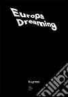 Europa Dreaming Yearning for Europe from the Brenner Pass libro