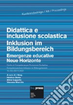 Didattica e inclusione scolastica. Emergenze educative-Inklusion im Bildungsbereich. Neue Horizonte. Ediz. bilingue