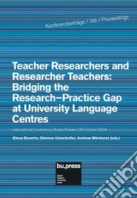 Teacher researchers and researcher teachers: bridging the research-practice gap at university language centres libro
