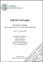 La Caritas in veritate. Come risposta alla crisi sociale dell'uomo d'oggi. Atti del Convegno Università L.U.de.S. libro