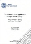 La depressione maggiore tra biologia e antropologia. Sintesi del percorso di ricerca dell'Istituto «Paolo Sotgiu» libro di Cocchi Massimo Gabrielli Fabio Tonello Lucio