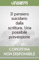 Il pensiero suicidario dalla scrittura. Una possibile prevenzione