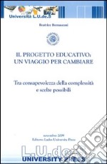 Il progetto educativo: un viaggio per cambiare tra consapevolezza della complessità e scelte possibili