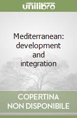 Mediterranean: development and integration libro