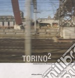 Torino 2. Metabolizzare le Olimpiadi libro