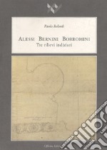 Alessi Bernini Borromini. Tre rilievi indiziari libro