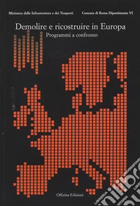 Demolire e ricostruire in Europa. Programmi a confronto. Con CD-ROM libro
