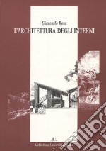 L'architettura degli interni. Ediz. illustrata libro