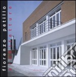 Fiorenzo Petillo. Architetture. Ediz. illustrata