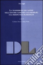 La trasmissione del sapere nelle diverse comunità accademiche: una prospettiva plurilingue libro