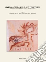 Civita Castellana e il suo territorio. Ricognizioni archeologiche e archivistiche. Ediz. illustrata. Con CD libro