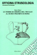 Le tombe da riserva del Truglio al Museo Pigorini di Roma libro