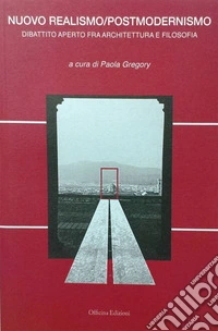 Nuovo realismo/postmodernismo. Dibattito aperto fra architettura e filosofia