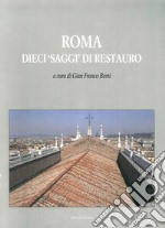 Roma dieci «saggi» di restauro