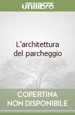 L'architettura del parcheggio libro