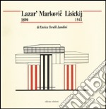 Lazar' Marcovic Lisickij (1890-1941). Ediz. illustrata